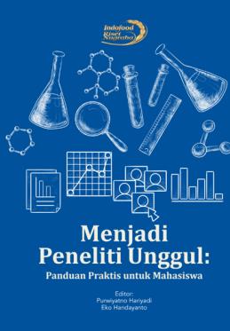 Menjadi Peneliti Unggul - Panduan Praktis untuk Mahasiswa